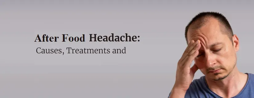 Headache After Eating: Causes and Treatment! - Dr PR Bhuyan